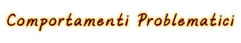 Comportamenti Problematici Comportamenti Problematici